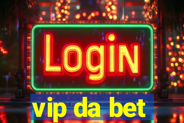 vip da bet
